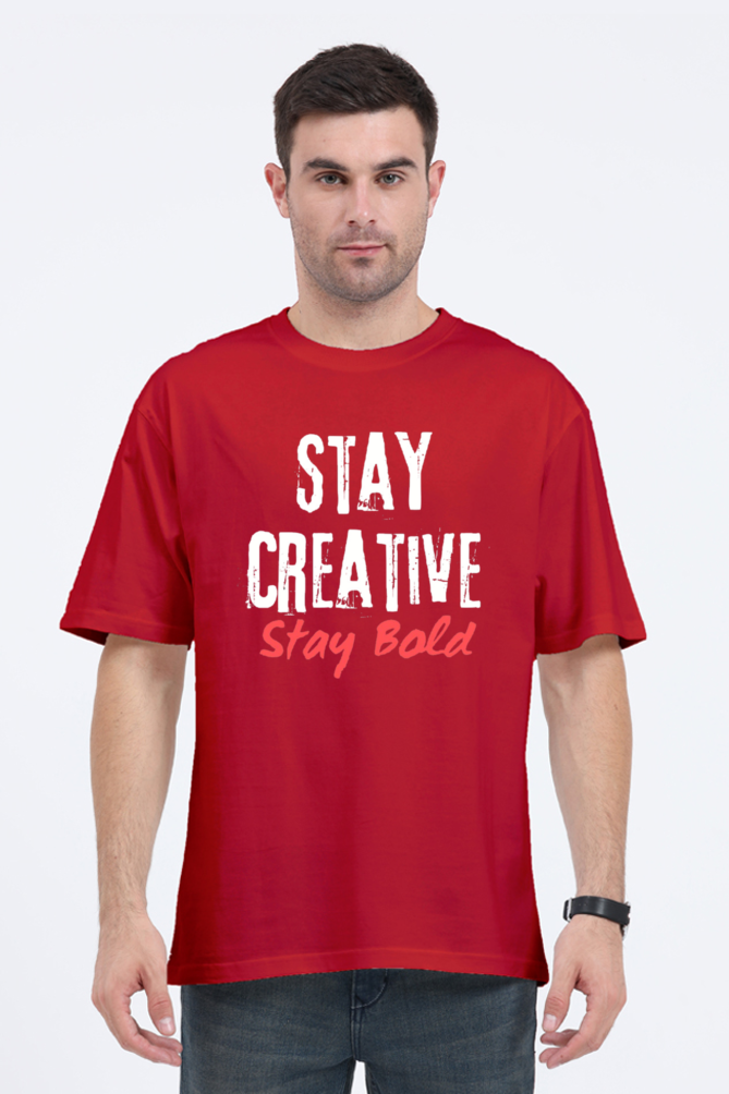 Stay Creative Stay Bold Unisex Round Neck Darker Shade T-shirt