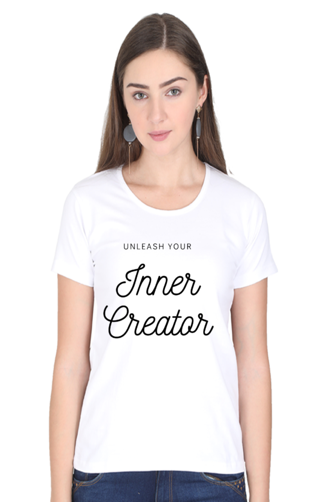 Unleash Your Inner Creator Lighter Shade Women's Round Neck T-shirt