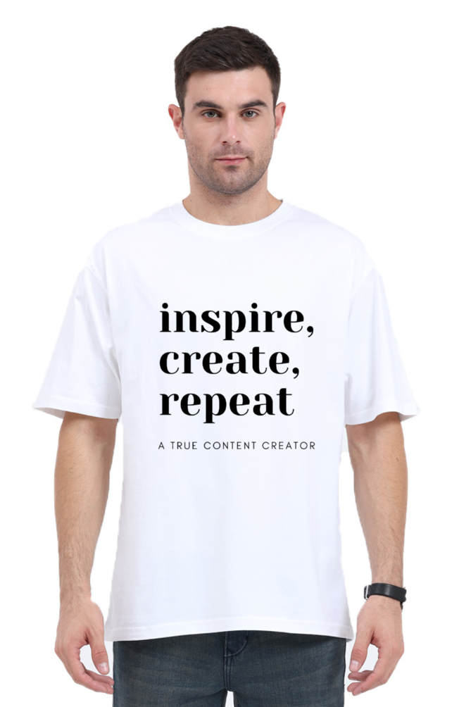 Inspire Create Repeat - A True Content Creator Oversized Unisex Lighter Shade T-Shirt