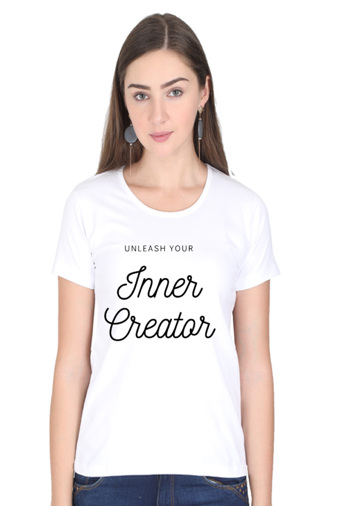 Unleash Your Inner Creator Lighter Shade Women's Round Neck T-shirt