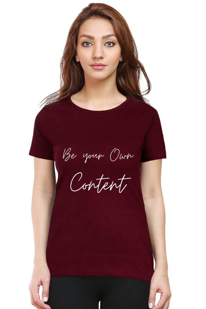 Be Your Own Content Women's Round Neck T-shirt