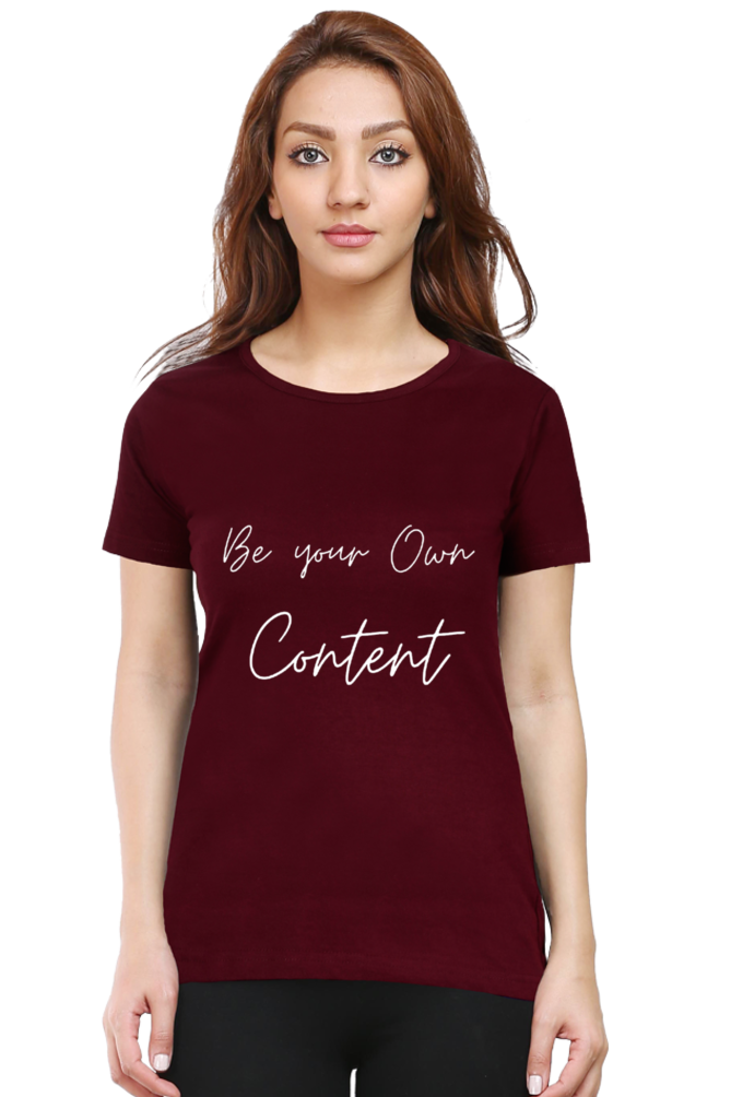 Be Your Own Content Women's Round Neck T-shirt