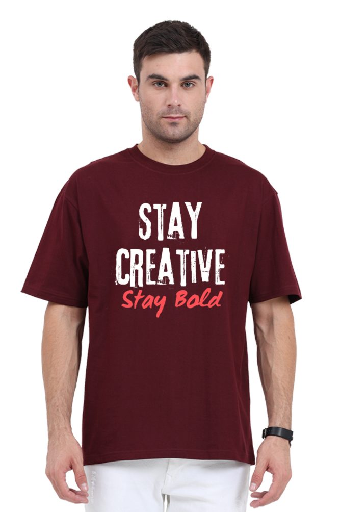 Stay Creative Stay Bold Unisex Round Neck Darker Shade T-shirt