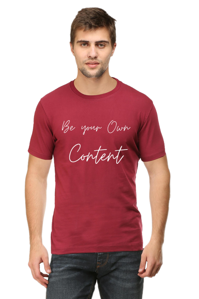 Be Your Own Content Men's Round Darker Shade T-Shirt
