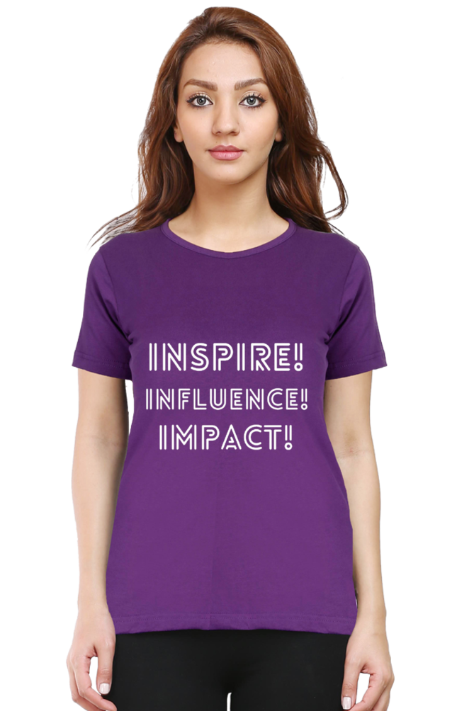 Inspire Influence Impact Darker Shade Women's Round Neck T-shirt