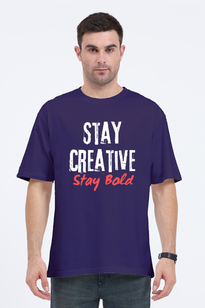 Stay Creative Stay Bold Unisex Round Neck Darker Shade T-shirt