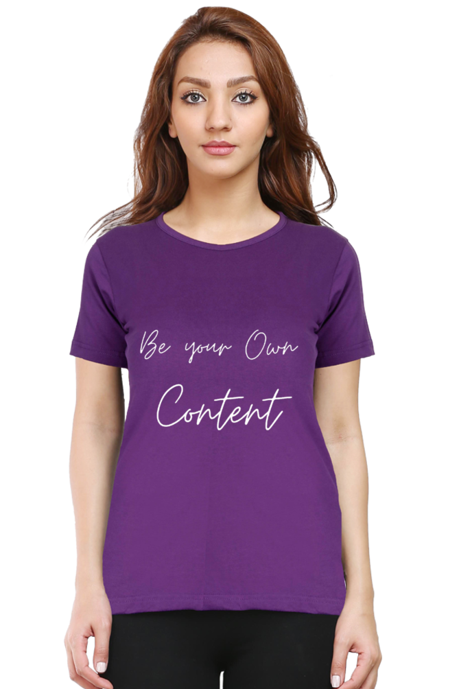 Be Your Own Content Women's Round Neck T-shirt