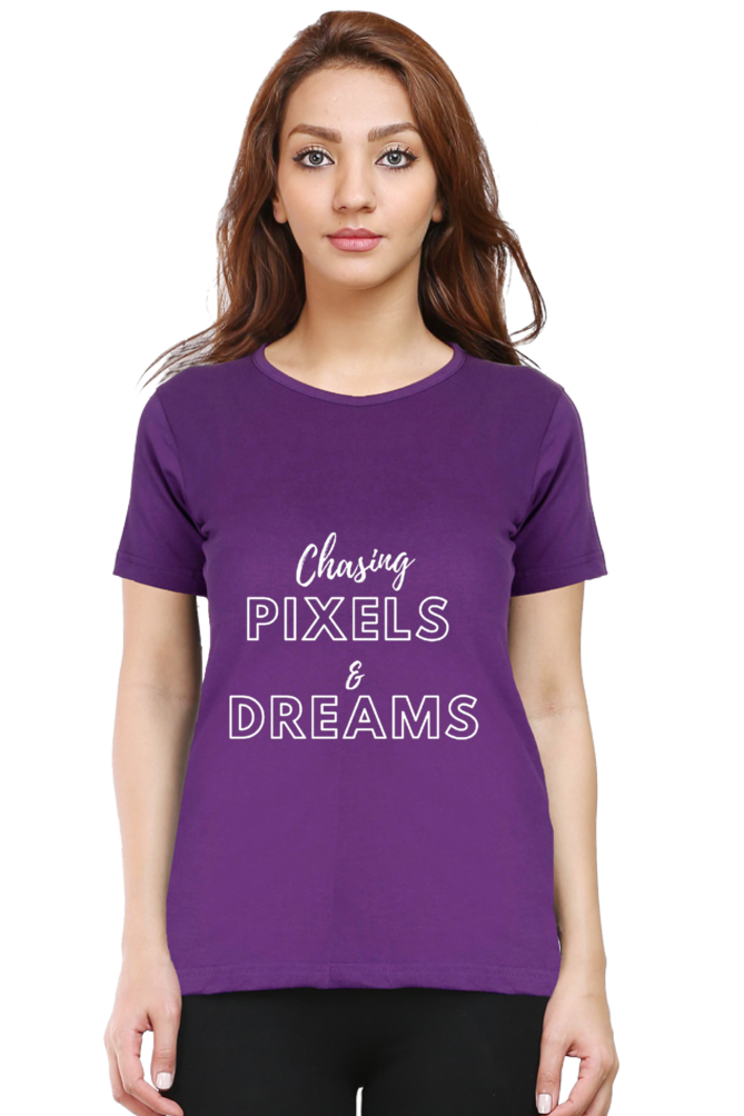 Chasing Pixels and Dreams Women Darker Shade Round Neck T-shirt