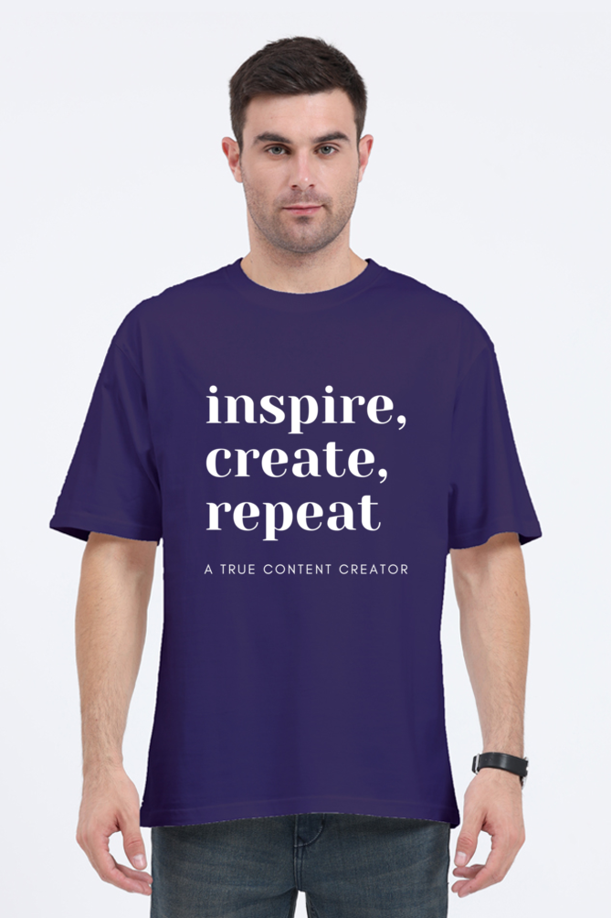 Inspire Create Repeat - A True Content Creator Oversized Unisex Darker Shade T-Shirt