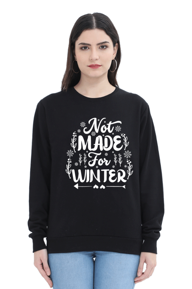Not Made for Winter Sweatshirt for Women