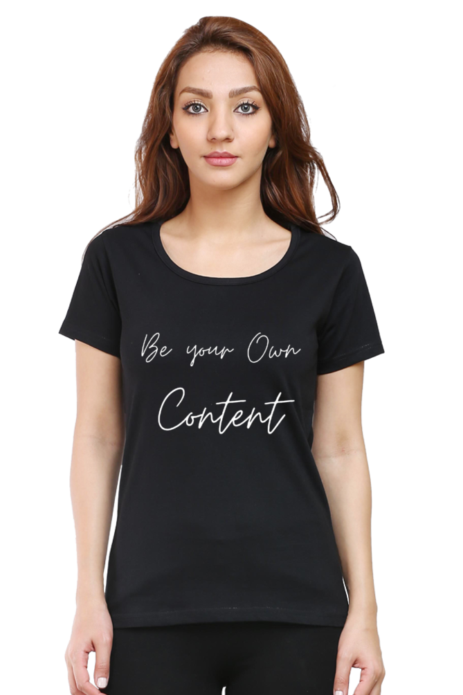 Be Your Own Content Women's Round Neck T-shirt