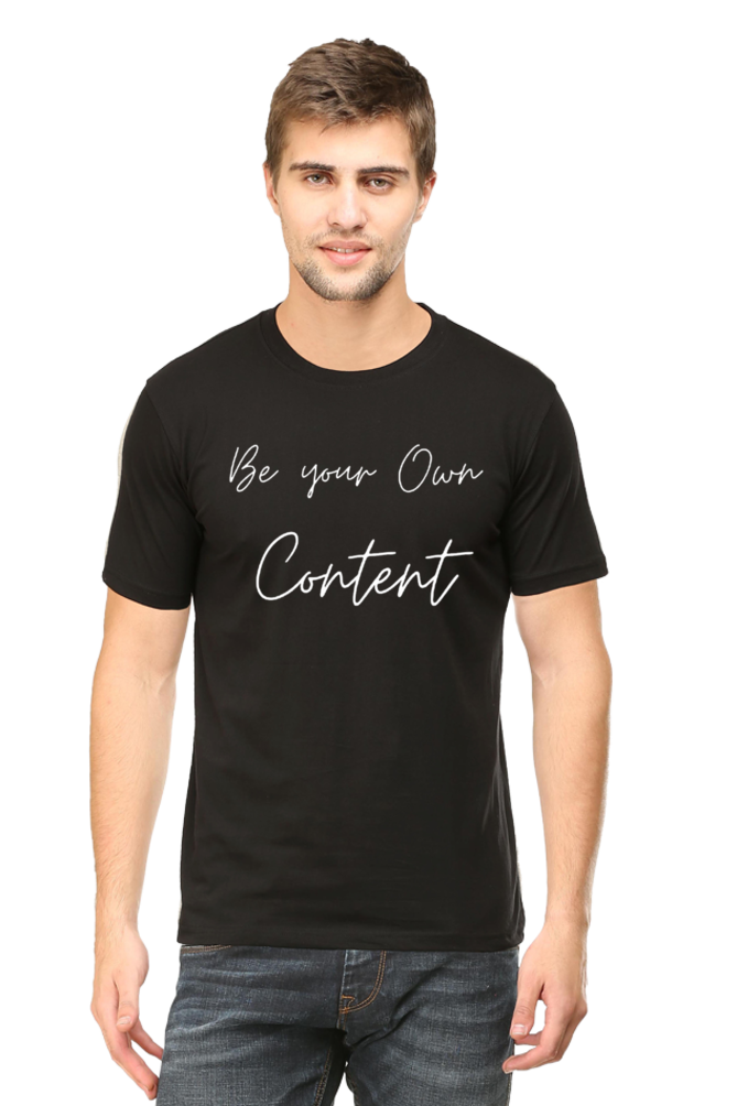 Be Your Own Content Men's Round Darker Shade T-Shirt