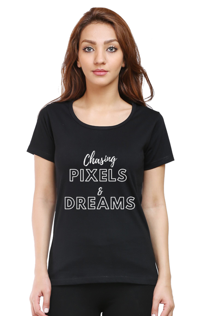 Chasing Pixels and Dreams Women Darker Shade Round Neck T-shirt