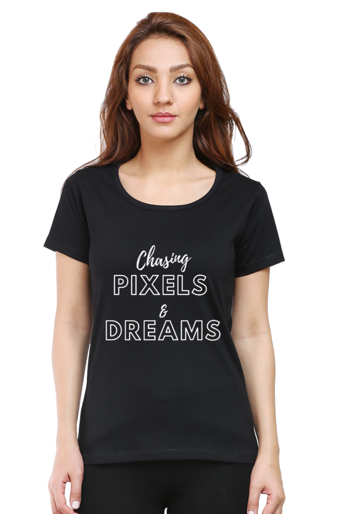 Chasing Pixels and Dreams Women Darker Shade Round Neck T-shirt
