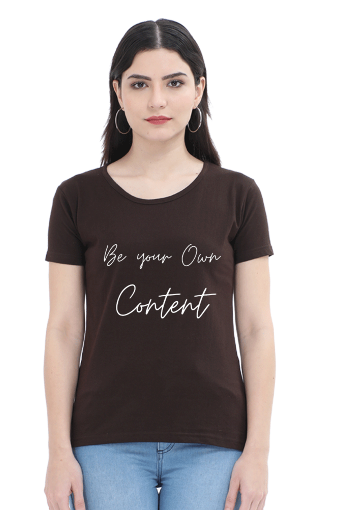 Be Your Own Content Women's Round Neck T-shirt