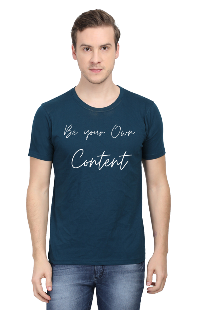 Be Your Own Content Men's Round Darker Shade T-Shirt