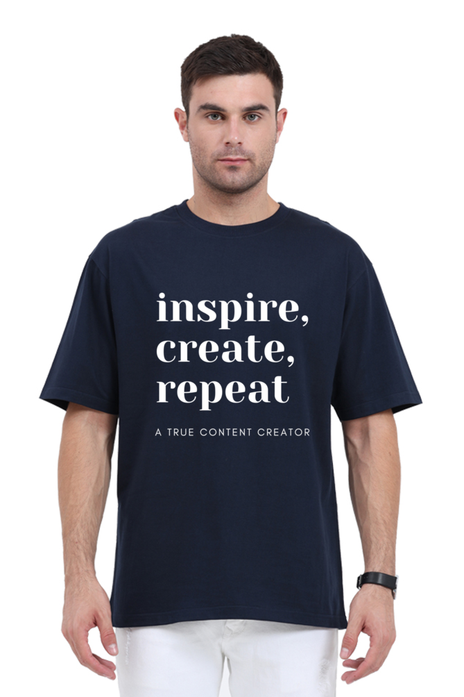 Inspire Create Repeat - A True Content Creator Oversized Unisex Darker Shade T-Shirt