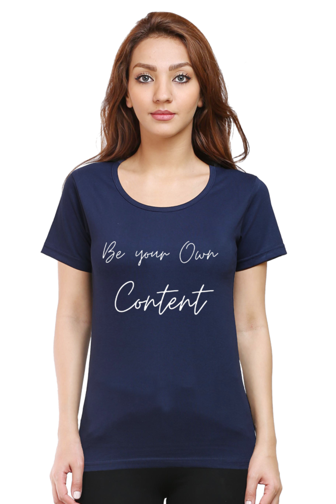 Be Your Own Content Women's Round Neck T-shirt