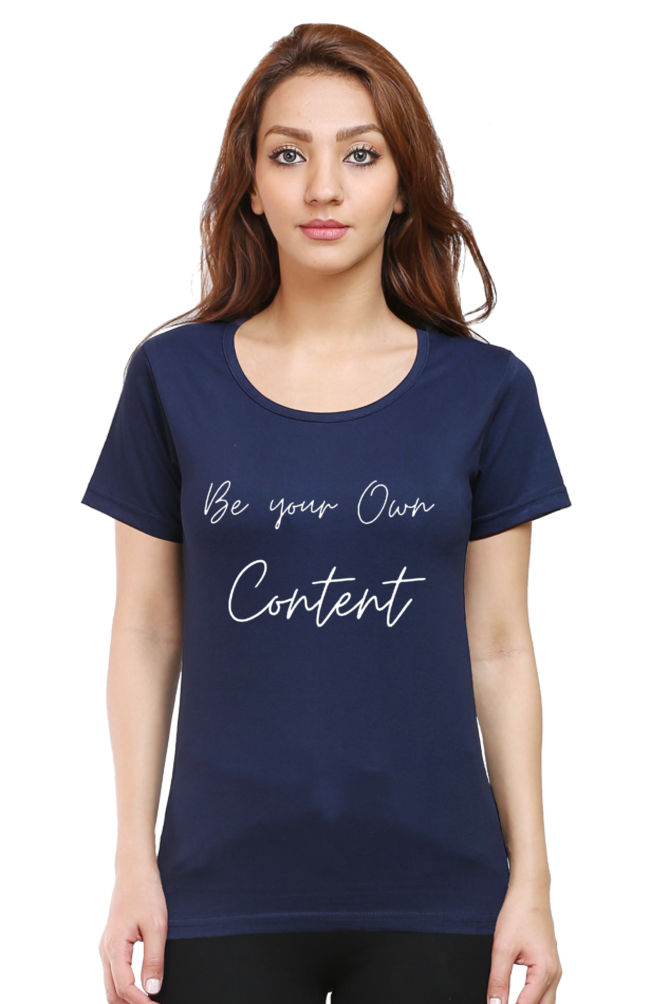 Be Your Own Content Women's Round Neck T-shirt