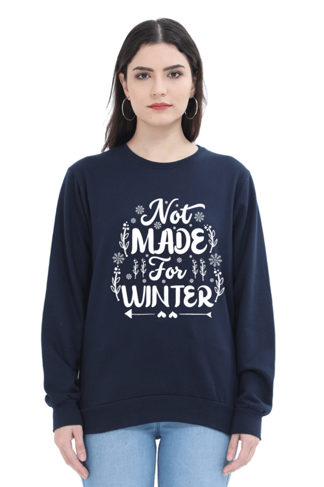 Not Made for Winter Sweatshirt for Women