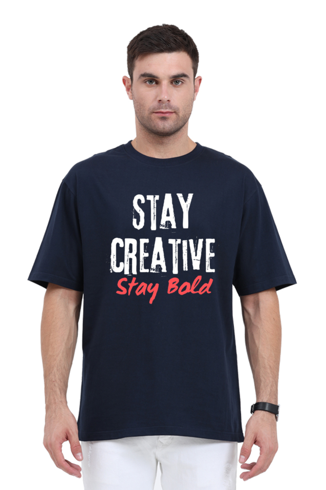 Stay Creative Stay Bold Unisex Round Neck Darker Shade T-shirt