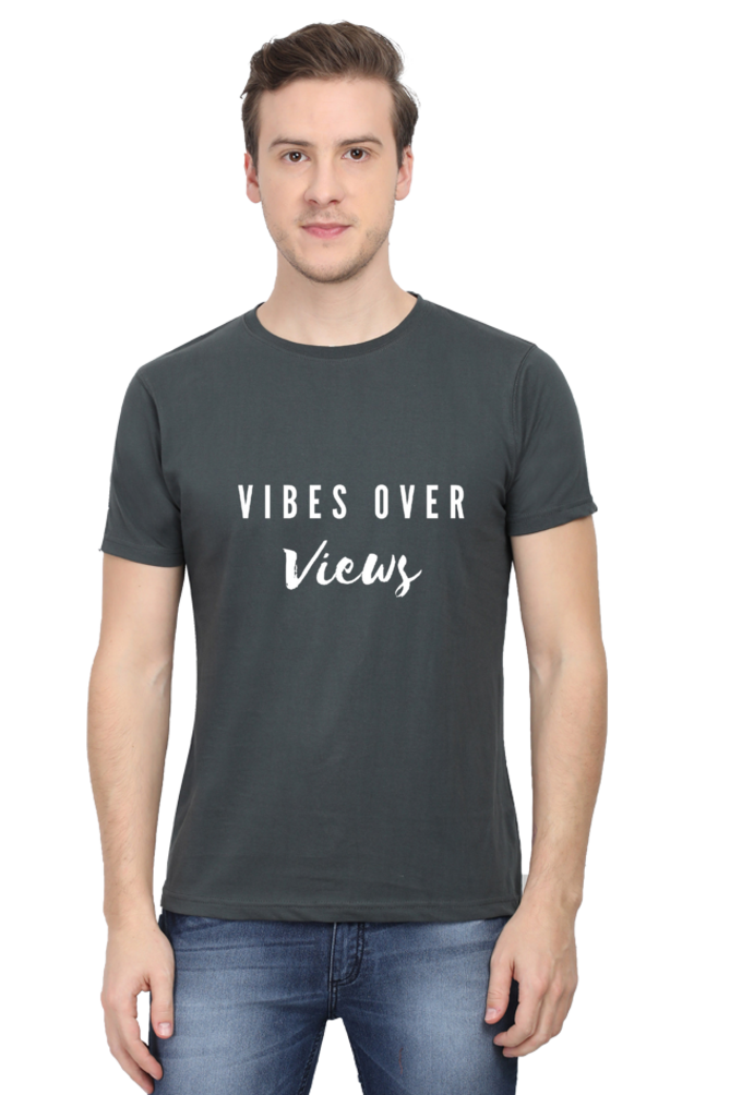 Vibes Over Views Darker Shade Men's Round Neck T-shirt
