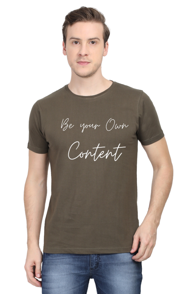 Be Your Own Content Men's Round Darker Shade T-Shirt