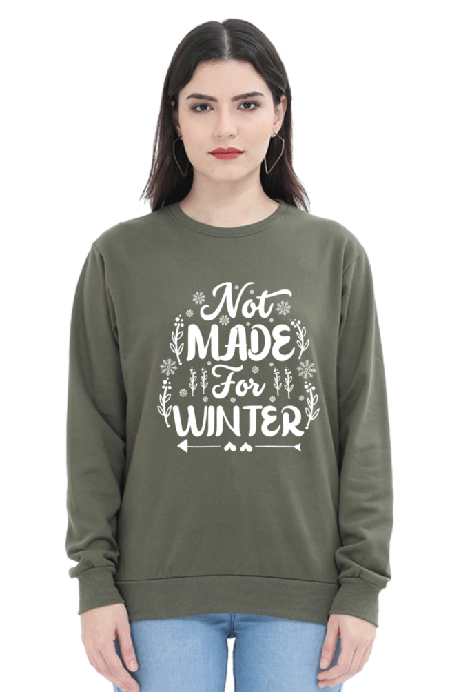 Not Made for Winter Sweatshirt for Women