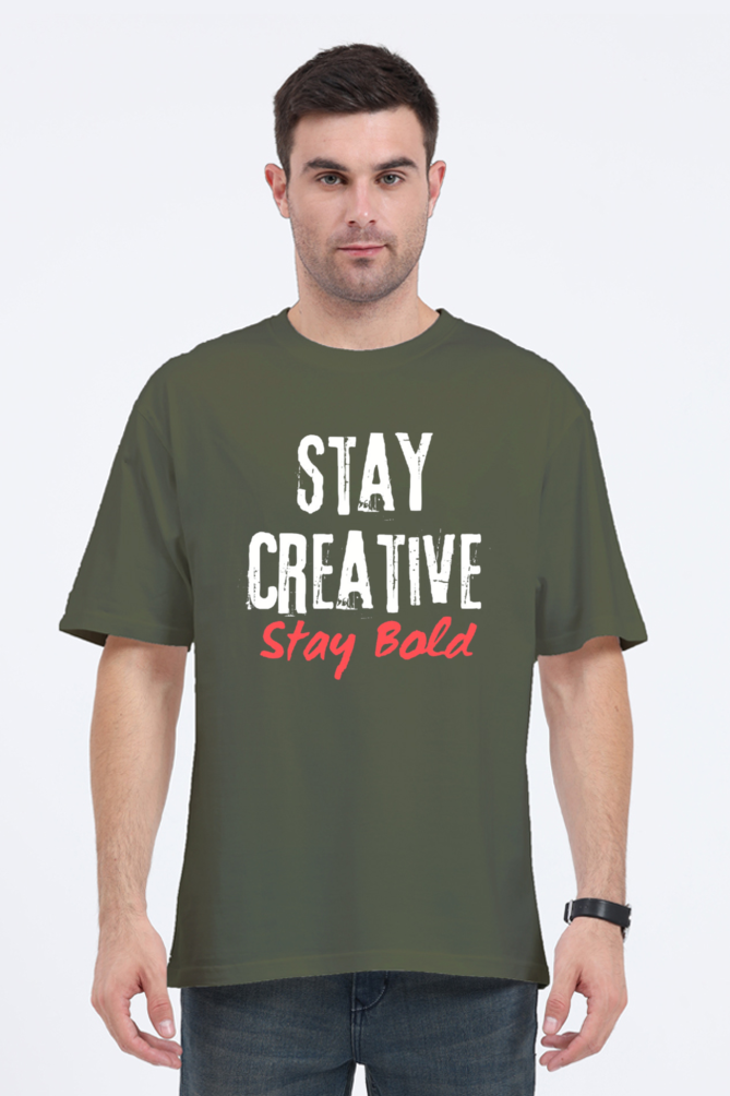 Stay Creative Stay Bold Unisex Round Neck Darker Shade T-shirt