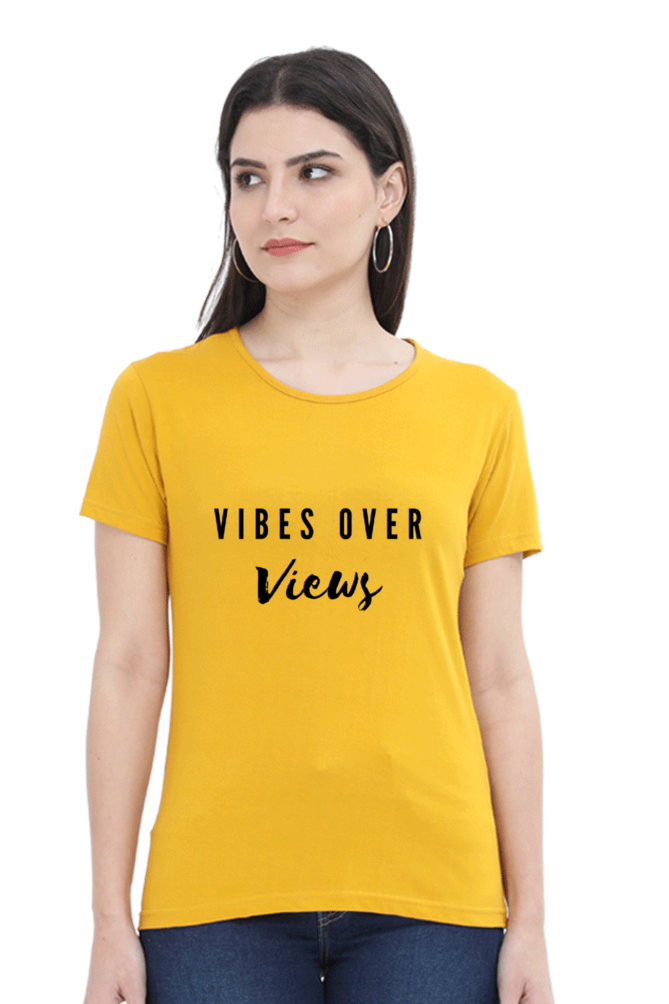 Vibes Over Views Lighter Shade Women's Round Neck T-shirt