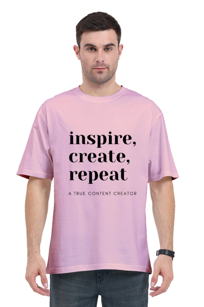 Inspire Create Repeat - A True Content Creator Oversized Unisex Lighter Shade T-Shirt