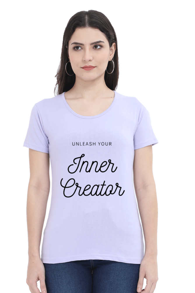 Unleash Your Inner Creator Lighter Shade Women's Round Neck T-shirt