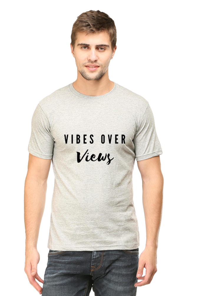 Vibes Over Views Lighter Shade Men's Round Neck T-shirt