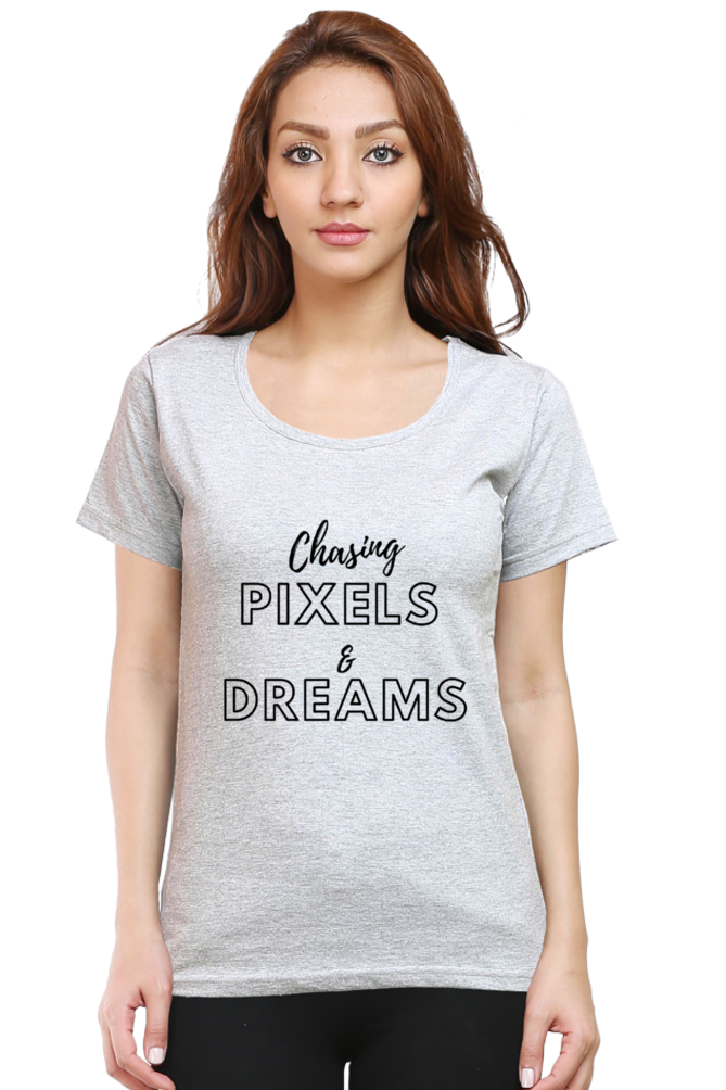 Chasing Pixels And Dreams Womens Round Neck Lighter Shade T-shirt