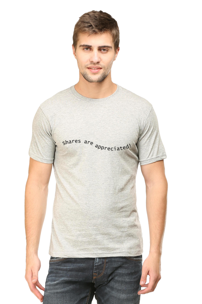 Shares Are Appreciated Darker Shade Men's Round Neck T-shirt