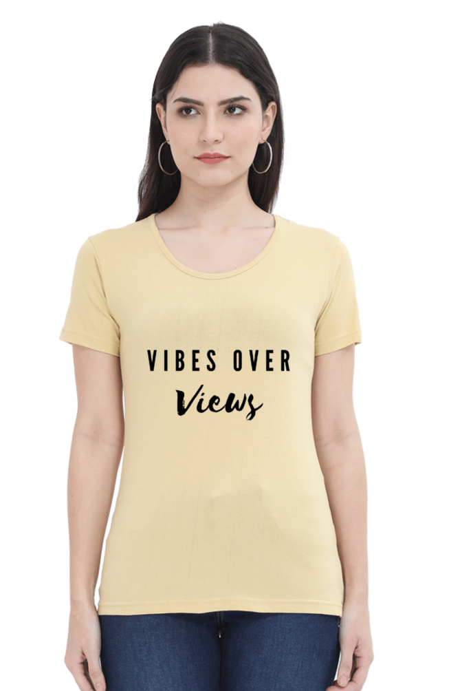 Vibes Over Views Lighter Shade Women's Round Neck T-shirt