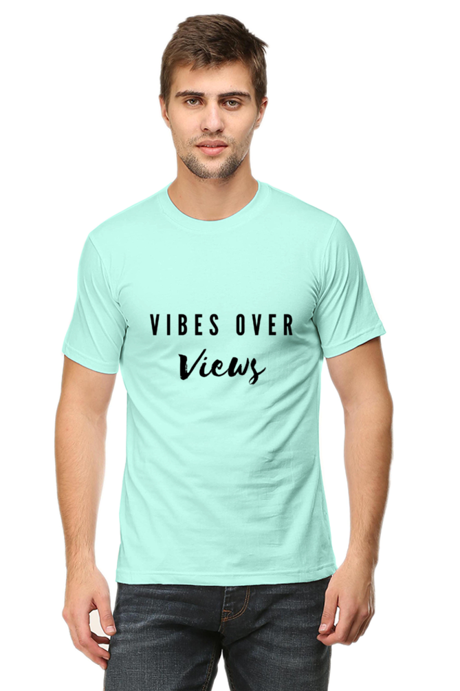 Vibes Over Views Lighter Shade Men's Round Neck T-shirt