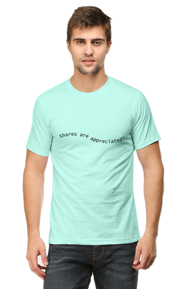 Shares Are Appreciated Darker Shade Men's Round Neck T-shirt