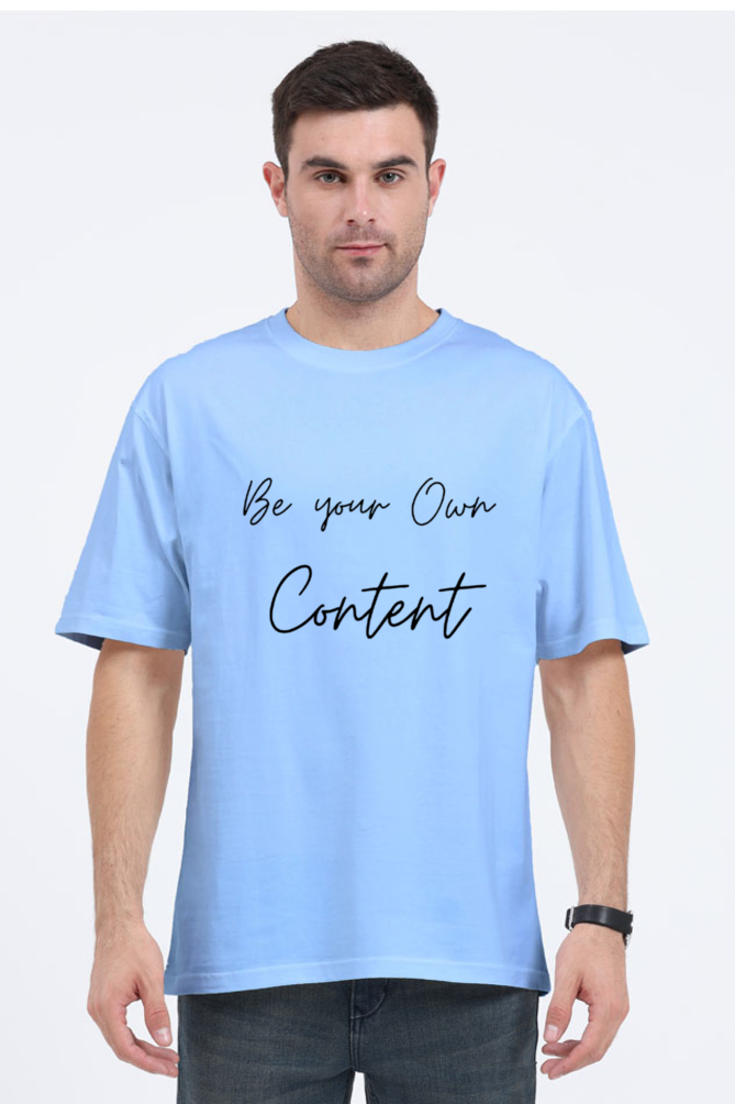 Be Your Own Content Oversized Unisex Lighter Shade T-shirt