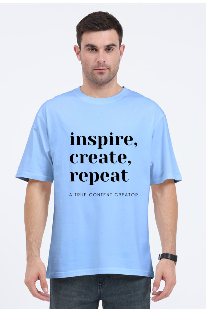 Inspire Create Repeat - A True Content Creator Oversized Unisex Lighter Shade T-Shirt