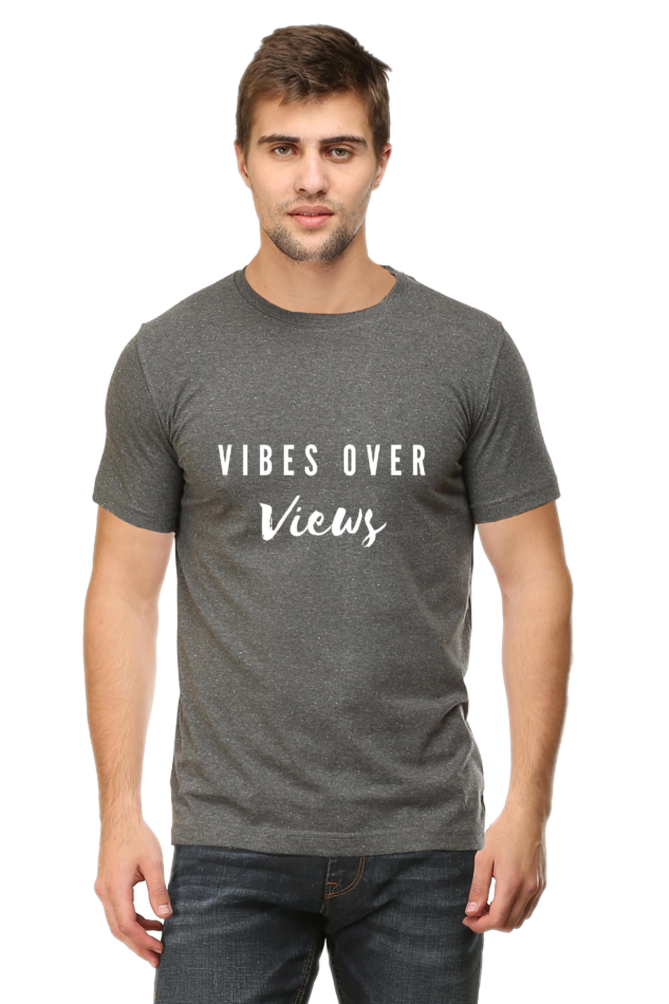 Vibes Over Views Darker Shade Men's Round Neck T-shirt