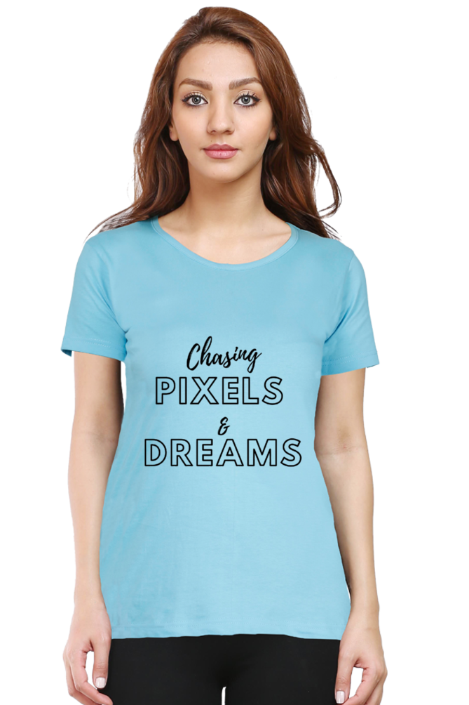 Chasing Pixels And Dreams Womens Round Neck Lighter Shade T-shirt