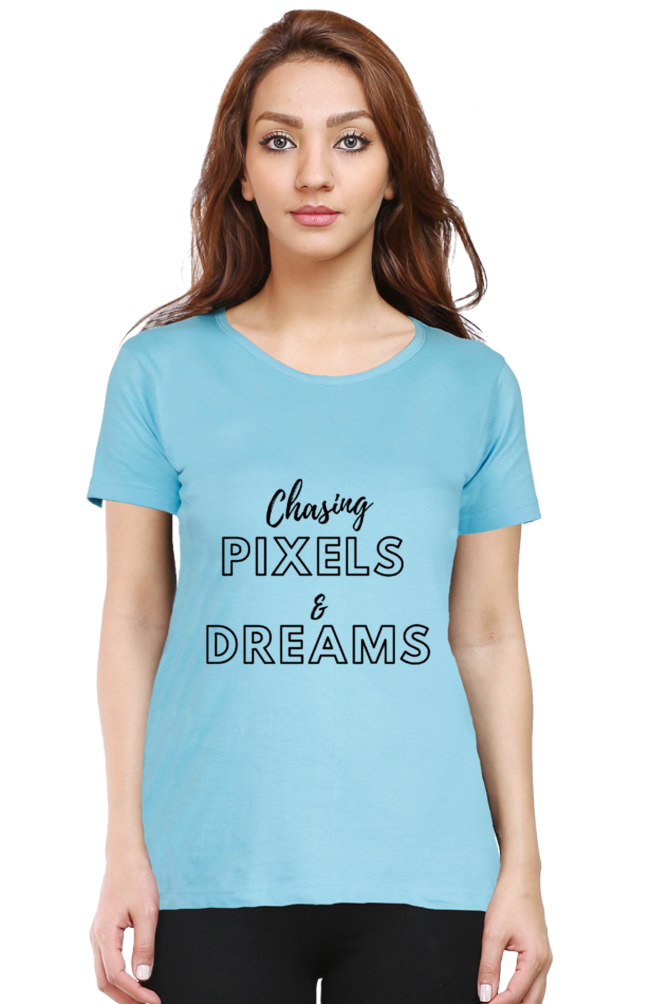 Chasing Pixels And Dreams Womens Round Neck Lighter Shade T-shirt