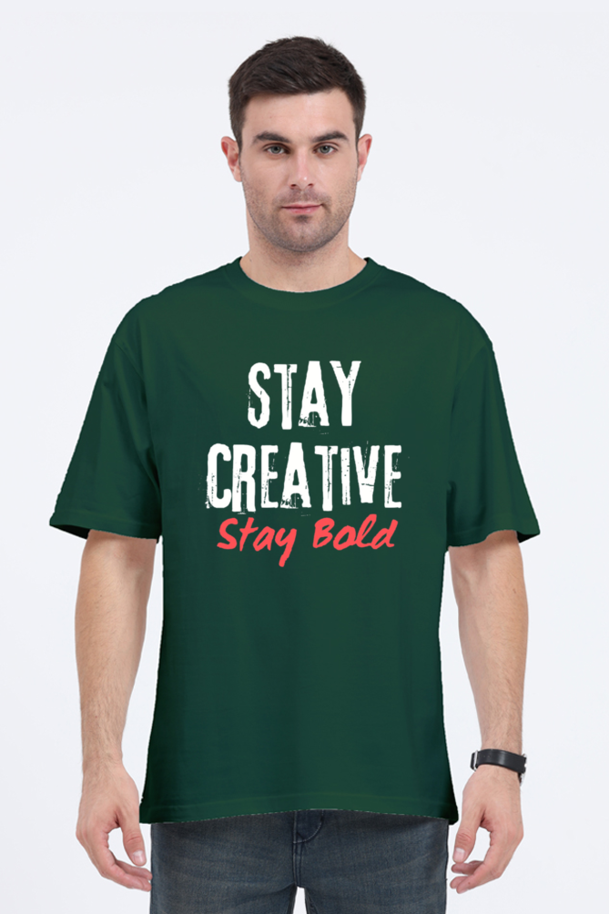 Stay Creative Stay Bold Unisex Round Neck Darker Shade T-shirt