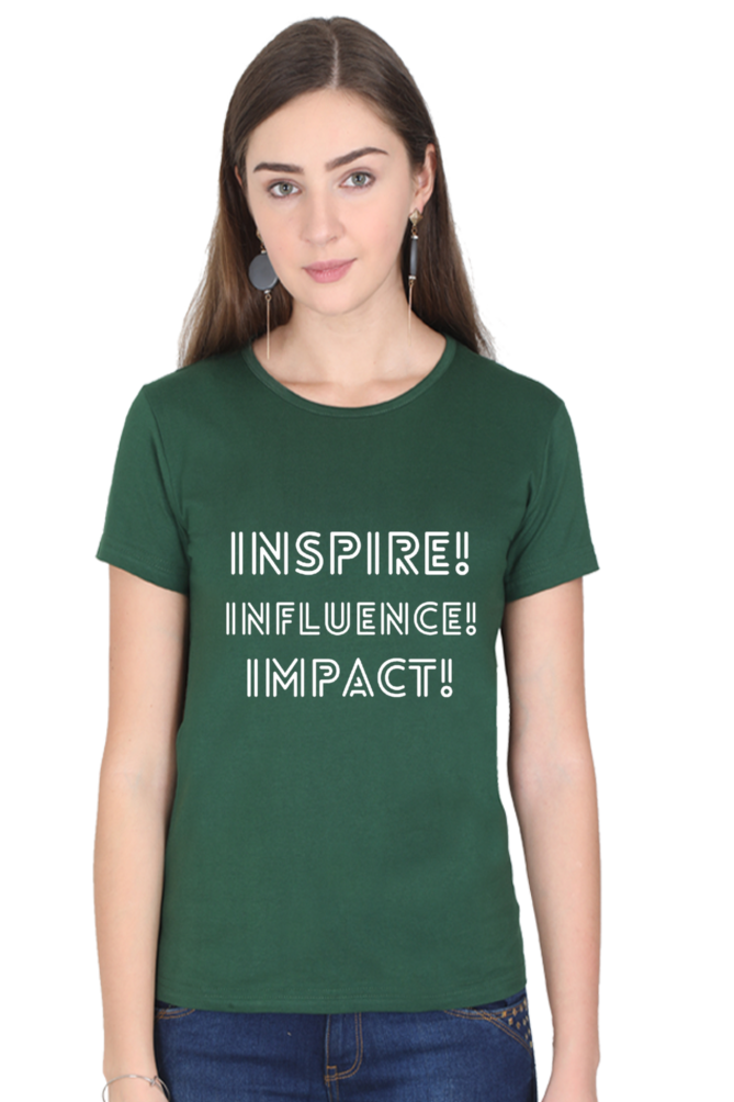Inspire Influence Impact Darker Shade Women's Round Neck T-shirt