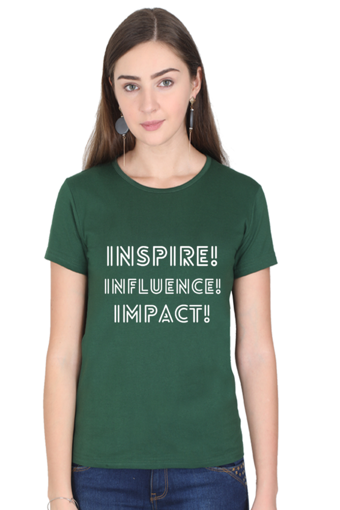 Inspire Influence Impact Darker Shade Women's Round Neck T-shirt