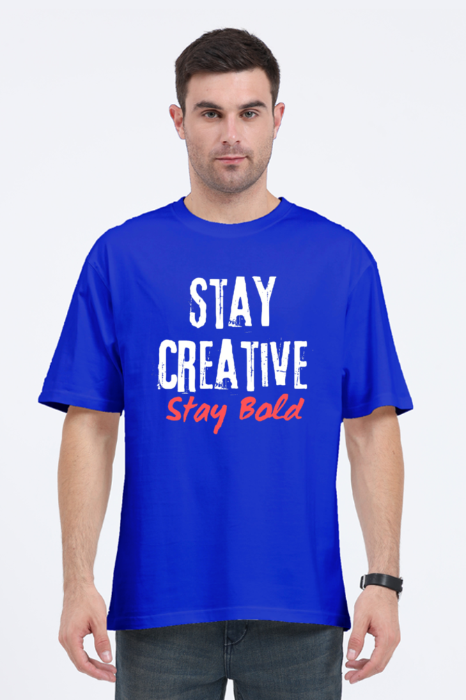 Stay Creative Stay Bold Unisex Round Neck Darker Shade T-shirt