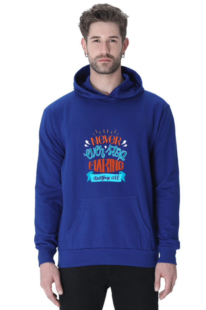 Never Ever Stop Making Awesome Art Men Hoodie Sweatshirt