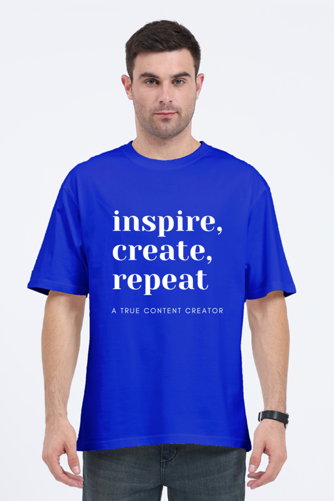 Inspire Create Repeat - A True Content Creator Oversized Unisex Darker Shade T-Shirt