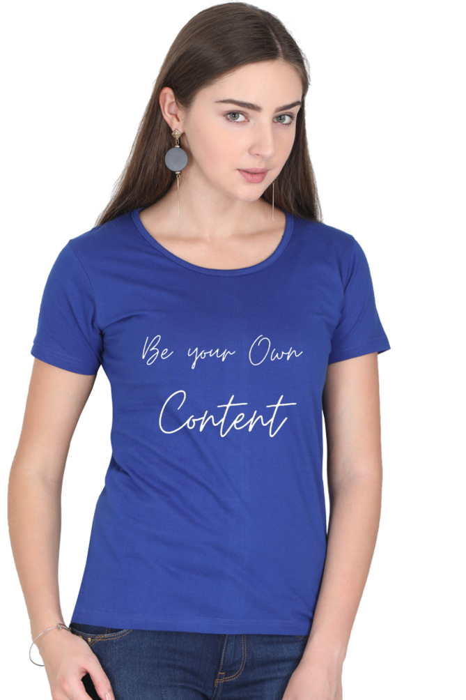 Be Your Own Content Women's Round Neck T-shirt